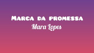 Marca da promessa  Mara lopes playback com letra [upl. by Eimmij]