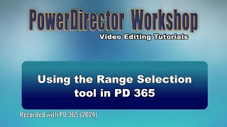 Using the range selection tool in PowerDirector 365 [upl. by Niuq784]