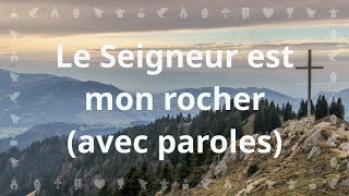 Le Seigneur est mon rocher  Chant Chrétien avec paroles pour le Carême et Pâques [upl. by Candy]