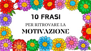 Frasi Motivazionali  Frasi per ritrovare la motivazione [upl. by Nidia]