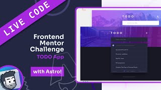 Live Code Frontend Mentor Astro TODO App [upl. by Rabush]