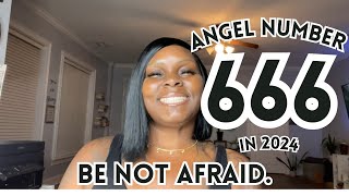 Angel Number 666 in 2024 Be Not Afraid 😊💓 [upl. by Karia]