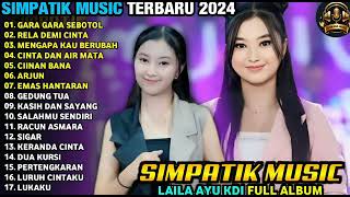 GARA GARA SEBOTOL  MENGAPA KAU BERUBAH  SIMPATIK MUSIC FULL ALBUM TERBARU 2024 [upl. by Schacker]