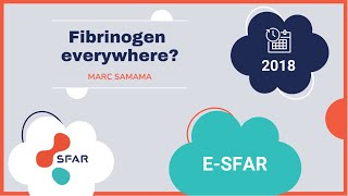 esfar 2018  Fibrinogen everywhere [upl. by Nylqcaj]