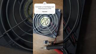 Contrôle Par CTN Thermistance Contrôler un ventilateur par CTN CTP MOSFET IRFZ44N Résistance 2k2 [upl. by Fernas108]