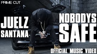 Juelz Santana  Nobody’s Safe A Prime Cut [upl. by Irahs]