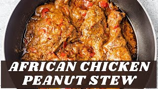 African Chicken Peanut Stew [upl. by Kciv472]