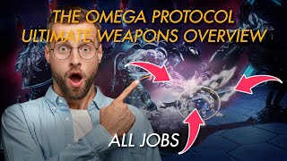 The Omega Protocol Ultimate Weapons Overview  All Jobs  Final Fantasy XIV [upl. by Aloin]