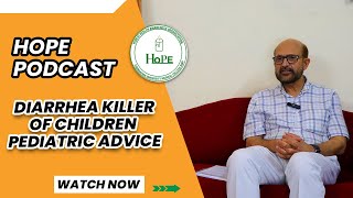 Diarrhea Killer Of Children  Pediatric Advice By DR Munir Akmal Lodhi  HOPE PODCAST 002 [upl. by Anipsed]