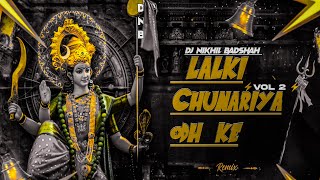 Lalki Chunariya Odh Ke  Bhojpuri Bhakti Song Remix  Dj Nikhil Badshah [upl. by Swithbart]