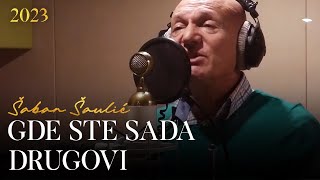 Šaban Šaulić  Gde ste sada drugovi Official video [upl. by Einamrej]