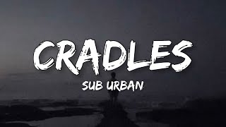 Sub Urban  Cradles Lyrics [upl. by Evalyn321]