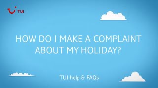 How do I make a complaint about my holiday  TUI help amp FAQs [upl. by Damahom2]