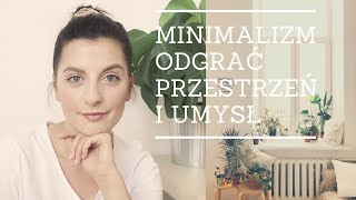 MINIMALIZM  Jak odgracic przestrzen i umysl [upl. by Dulcy]