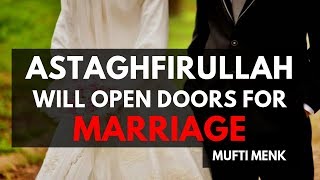 Astaghfirullah Will Open Doors for Marriage  Mufti Menk [upl. by Nason827]