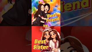 Best friend vs best sister whos knows you betterbest moments friends shorts short [upl. by Aihcela]