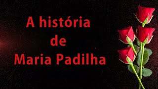 A história da Maria Padilha [upl. by Amzaj745]