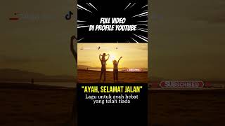 Lagu Sedih  Ayah Selamat Jalan  untuk ayah hebat yang telah tiada music lagusedih laguayah [upl. by Penman143]