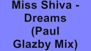 Miss Shiva  Dreams Paul Glazby Mix [upl. by Kcirdor]