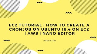 EC2 Tutorial  How to create a Cronjob on Ubuntu 184 on EC2  AWS  Nano Editor [upl. by Ahtan114]