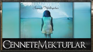 Hamza Yetik  Cennete Mektuplar [upl. by Aihsiyt]