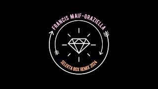 Francis Maif Graziella X Selekta box remix 2024 [upl. by Yentruocal]