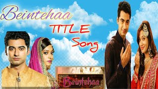 BEINTEHAA TITLE SONG  HARSHAD ARORA ft PREETIKA RAO  beintehaa [upl. by Severn]