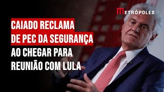 Caiado reclama de PEC da Segurança ao chegar para reunião com Lula [upl. by Pimbley793]