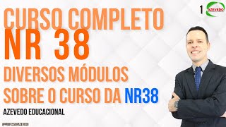 Norma Regulamentadora 38 NR38  DIVERSOS MÓDULOS SOBRE O CURSO DA NR38 [upl. by Eimaj114]