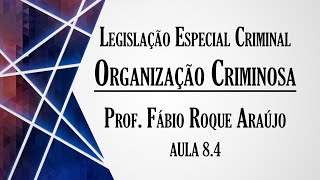 Organização Criminosa  Aula 84  Curso de Legislação Especial Criminal [upl. by Bhayani242]