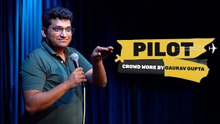 PILOT  Crowd work comedy by Gaurav Gupta [upl. by Nirak]