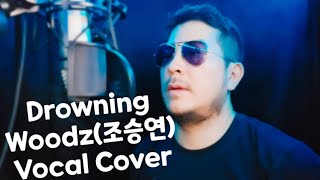 Woodz Drowning Vocal Cover [upl. by Ecitsuj407]