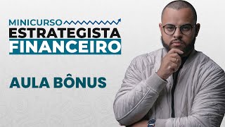 AULA EXTRA  MINICURSO ESTRATEGISTA FINANCEIRO [upl. by Shoshanna]