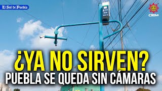 ¿Una ciudad sin vigilancia Puebla se queda sin 2 mil cámaras de seguridad [upl. by Grefer867]