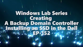 Creating a backup domain controller  SSD in the Dell R710  Windows Lab  EP152 [upl. by Also]