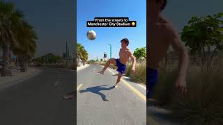 From the streets to Man City stadium football soccer skills [upl. by Willdon]