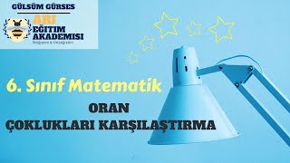 6 Sınıf Matematik 34 ORAN  ÇOKLUKLARI KARŞILAŞTIRMA [upl. by Ehtylb]