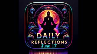 Daily Reflections Meditation Book – June 17 – Alcoholics Anonymous  Read Along – Sober Recovery [upl. by Halyahs477]