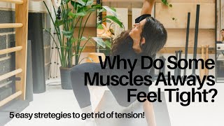 Why Do Some Muscles Always Feel Tight 5 strategies to overcome tension movementholic [upl. by Annairdna]