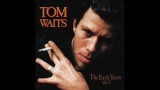 Tom Waits  The Early Years Vol 2 1993 full album [upl. by Stretch]