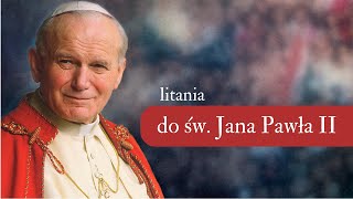 Litania do świętego Jana Pawła II [upl. by Gnuh]