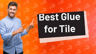 What is the best glue for ceramic tile to drywall [upl. by Risa]