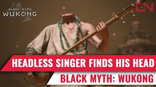 Headless Singer Finds His Head Black Myth Wukong [upl. by Effie750]