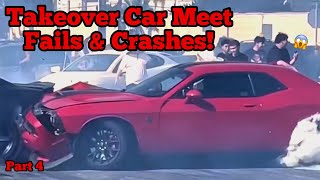 Takeover Car Meet Fails and Crashes Part 4 [upl. by Funda]