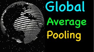 Lecture 13 Global Average Pooling GAP [upl. by Almap]