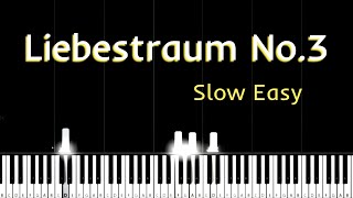 Liszt  Liebestraum No3  Easy Piano Tutorial Slow [upl. by Kursh]