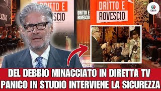 DEL DEBBIO MINACCIATO IN DIRETTA TV PANICO IN STUDIO INTERVIENE LA SICUREZZA [upl. by Thebazile]