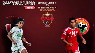 Live Shillong Lajong vs Northeast United Live Durand cup2024 Semi Finals Watchalong [upl. by Gamal298]