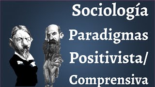 Sociologia Positivismo y Paradigma Comprensivo [upl. by Swisher376]