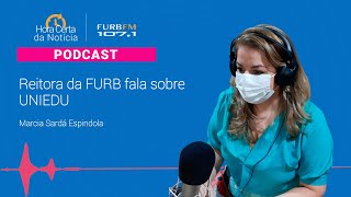 Reitora da FURB fala sobre UNIEDU  PODCAST FURB FM [upl. by Nhtanhoj]